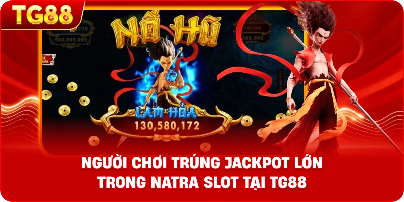 Hình ảnh thông báo chúc mừng người chơi trúng Jackpot lớn trong Natra Slot tại TG88